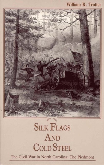 William R. Trotter - Silk Flags and Cold Steel, E-bok