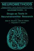 Drugs as Tools in Neurotransmitter Research