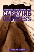 Carrying the Darkness: the Poetry of the Vietnam War