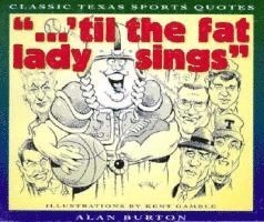 Alan Burton, Kent Gamble - Till the Fat Lady Sings, Häftad. Tillgänglighet: Tillfälligt slut