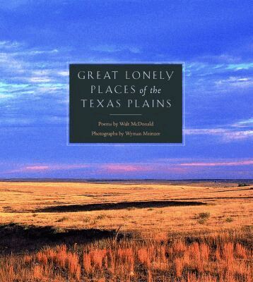 Walter McDonald - Great Lonely Places of the Texas Plains, Inbunden. Tillgänglighet: Tillfälligt slut