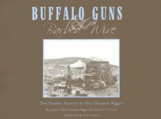 Don Hampton Biggers, Seymour V. Connor - Buffalo Guns and Barbed Wire, Häftad. Tillgänglighet: Tillfälligt slut