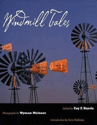 Steve Halladay, Coy F. Harris, Wyman Meinzer - Windmill Tales, Inbunden. Tillgänglighet: Tillfälligt slut
