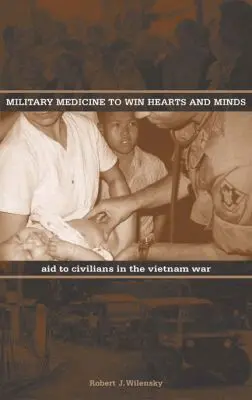 Robert J. Wilensky - Military Medicine to Win Hearts and Minds, Inbunden. Tillgänglighet: Tillfälligt slut