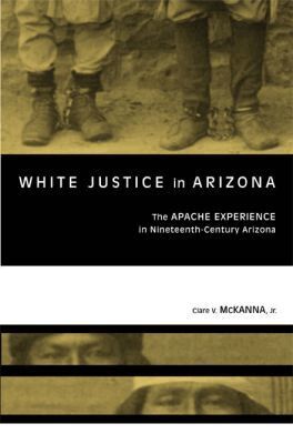 Clare V. McKanna - White Justice in Arizona, Inbunden. Tillgänglighet: Tillfälligt slut