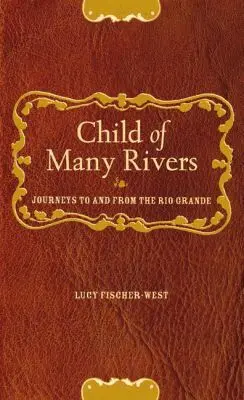 Lucy Fischer-West, Denise Chavez - Child of Many Rivers, Inbunden. Tillgänglighet: Tillfälligt slut