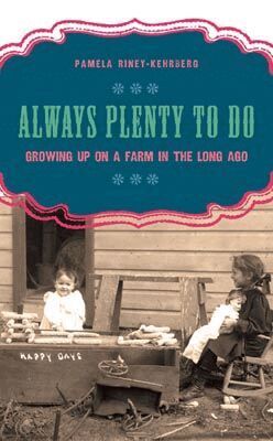 Pamela Riney-Kehrberg - Always Plenty to Do, Inbunden. Tillgänglighet: Tillfälligt slut