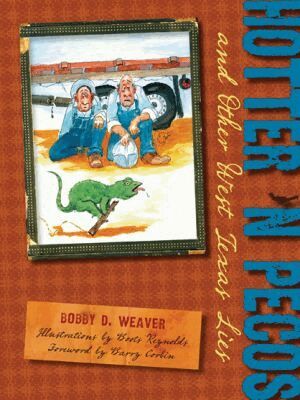 Bobby D. Weaver - Hotter'n Pecos, Häftad
