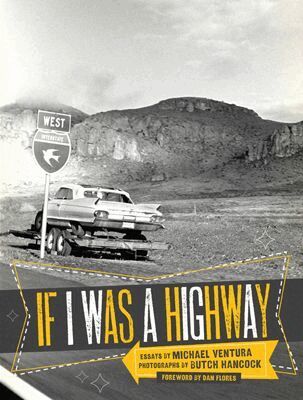 Michael Ventura, Dan Flores, Butch Hancock - If I Was a Highway, Inbunden. Tillgänglighet: Tillfälligt slut