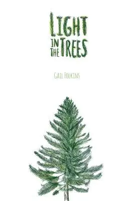 Gail Folkins - Light in the Trees, Häftad. Tillgänglighet: Tillfälligt slut