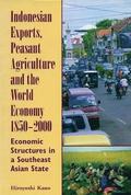 Indonesian Exports, Peasant Agriculture, and the World Economy, 1850-2000