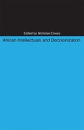 African Intellectuals and Decolonization