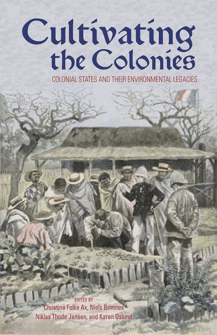 Christina Folke Ax, Niels Brimnes, Niklas Thode Jensen, Karen Oslund - Cultivating the Colonies, E-bok