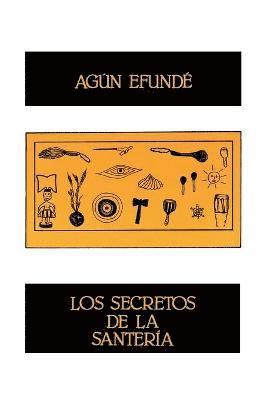 Agun Efunde - Los Secretos De La Santeria (Coleccion Ebano Y Canela), Häftad