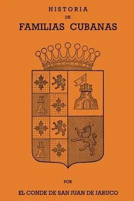 Conde de San Juan de Jaruco - Historia de Familias Cubanas IX, Häftad. Tillgänglighet: Lägg i varukorg