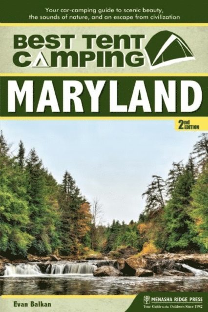 Evan L. Balkan - Best Tent Camping: Maryland, E-bok. Tillgänglighet: Lägg i varukorg