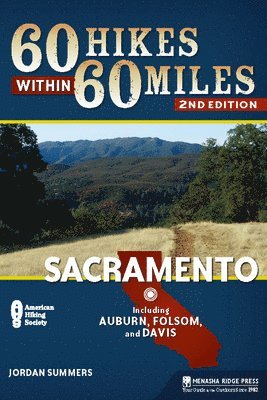 Jordan Summers - 60 Hikes Within 60 Miles: Sacramento: Including Auburn, Folsom, and Davis, Häftad. Tillgänglighet: Tillfälligt slut