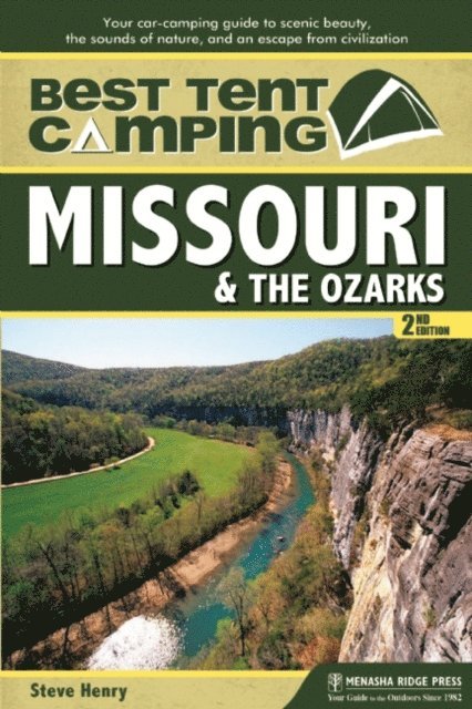 Steve Henry - Best Tent Camping: Missouri & the Ozarks, E-bok