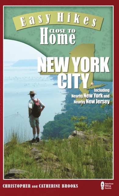 Catherine Brooks, Christopher Brooks - Easy Hikes Close to Home: New York City, E-bok