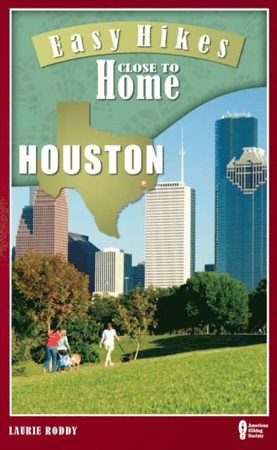 Laurie Roddy - Easy Hikes Close to Home: Houston, E-bok