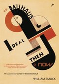 The Bauhaus Ideal Then and Now