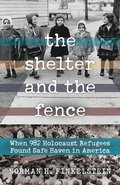 The Shelter and the Fence: When 982 Holocaust Refugees Found Safe Haven in America