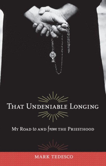 Mark Tedesco - That Undeniable Longing, E-bok