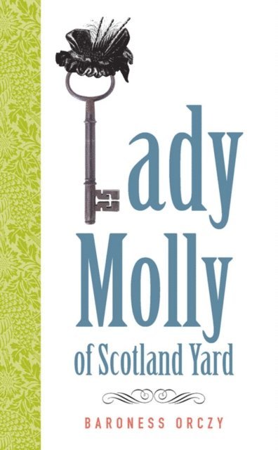 Baroness Orczy - Lady Molly of Scotland Yard, E-bok