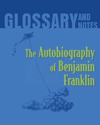 Heron Books - Autobiography of Benjamin Franklin Glossary and Notes, Häftad. Tillgänglighet: Lägg i varukorg