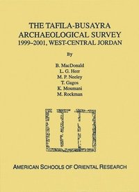 The Tafila-Busayra Archaeological Survey 1999-2001, West-central Jordan
