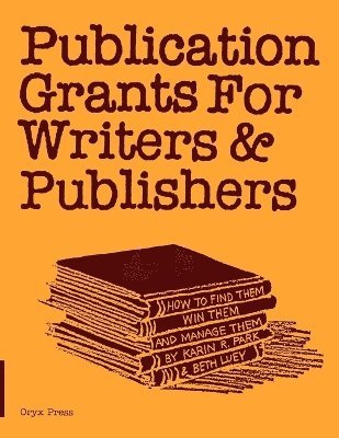 Karin R. Park, Beth Luey, Karin R. Park - Publication Grants for Writers & Publishers, Häftad. Tillgänglighet: Lägg i varukorg