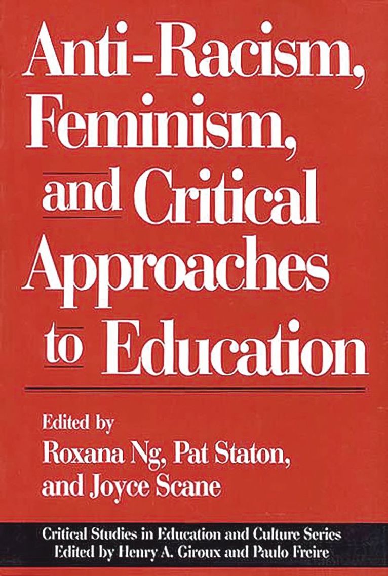 Roxana Ng, Joyce Scane, Patricia Staton, Roxana Ng - Anti-Racism, Feminism, and Critical Approaches to Education, Häftad