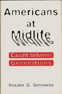 Rosalie G. Genovese - Americans at Midlife, Inbunden. Tillgänglighet: Lägg i varukorg