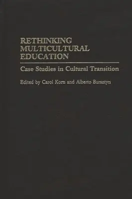 Carol Korn-Bursztyn, Alberto M. Bursztyn Ph.D. - Rethinking Multicultural Education, Inbunden. Tillgänglighet: Lägg i varukorg