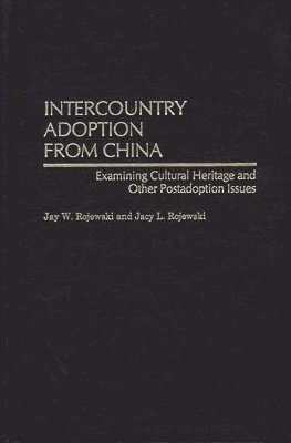 Jay W. Rojewski, Jacy L. Rojewski - Intercountry Adoption from China, Inbunden. Tillgänglighet: Lägg i varukorg