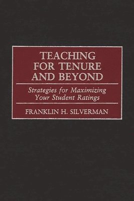 Franklin H. Silverman - Teaching for Tenure and Beyond, Inbunden. Tillgänglighet: Lägg i varukorg