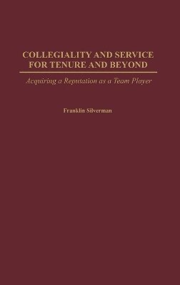 Franklin H. Silverman - Collegiality and Service for Tenure and Beyond, Inbunden. Tillgänglighet: Lägg i varukorg