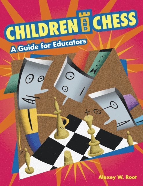 Alexey W. Root - Children and Chess, E-bok