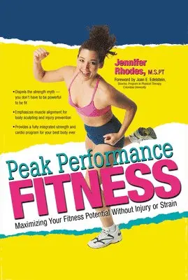 Jennifer Rhodes - Peak Performance Fitness: Maximizing Your Fitness Potential Without Injury or Strain, Häftad. Tillgänglighet: Lägg i varukorg