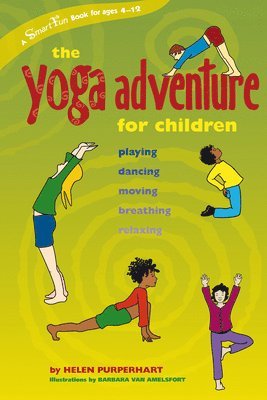 Yoga Adventures For Children: Playing, Dancing, Moving, Brea av Helen Purperhart