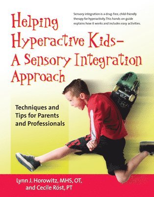 Lynn J. Horowitz, Cecile Röst - Helping Hyperactive Kids ? a Sensory Integration Approach: Techniques and Tips for Parents and Professionals, Häftad. Tillgänglighet: Lägg i varukorg