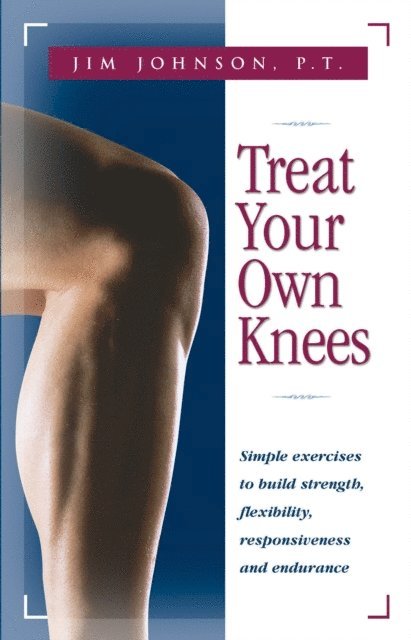 Jim Johnson - Treat Your Own Knees, E-bok