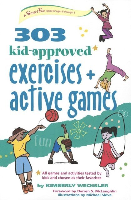 Kimberly Wechsler - 303 Kid-Approved Exercises and Active Games, E-bok