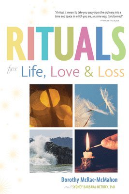 Dorothy McRae-McMahon, Sydney Barbara Metrick - Rituals for Life, Love, and Loss, Häftad