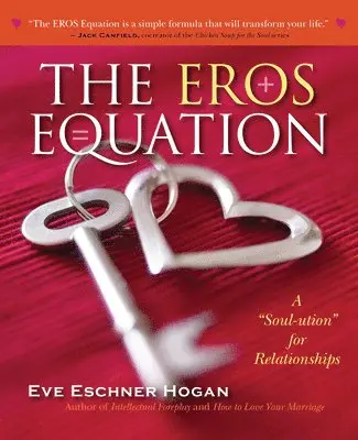 Eve Eschner Hogan - The Eros Equation: A Soul-Ution for Relationships, Häftad. Tillgänglighet: Lägg i varukorg
