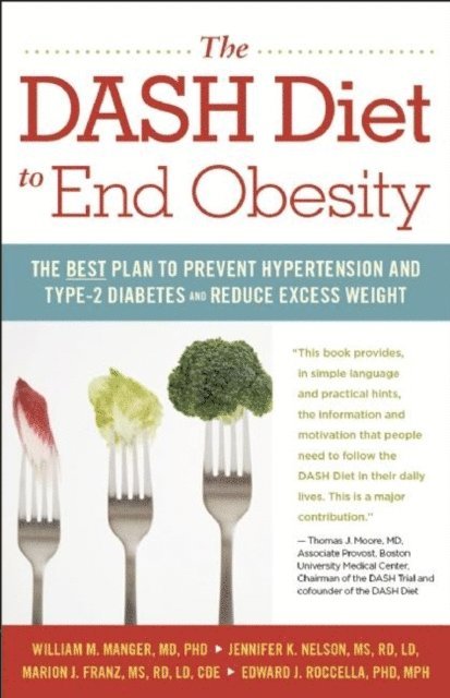 Edward J Roccella, Marion J. Franz, Jennifer K. Nelson, William M. Manger - DASH Diet to End Obesity, E-bok