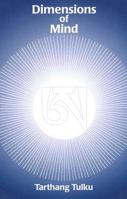 Tarthang Tulku - Dimensions of Mind, Häftad
