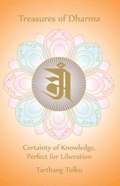 Tarthang Tulku - Treasures of Dharma: Certainty of Knowledge, Perfect for Liberation, E-bok