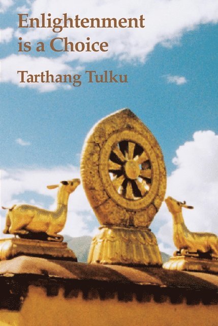 Tarthang Tulku - Enlightenment is a Choice: The Beauty of the Dharma, E-bok