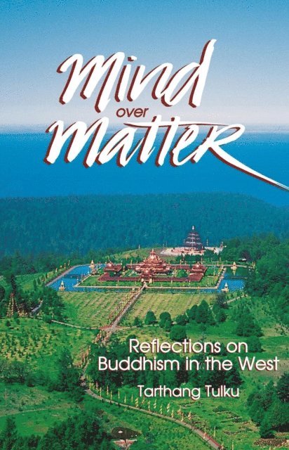 Tarthang Tulku - Mind over Matter: Reflections on Buddhism in the West, E-bok
